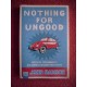 Nothing for ungood